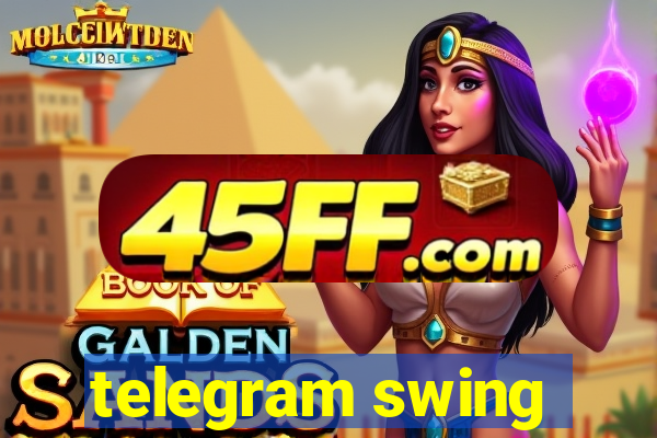 telegram swing